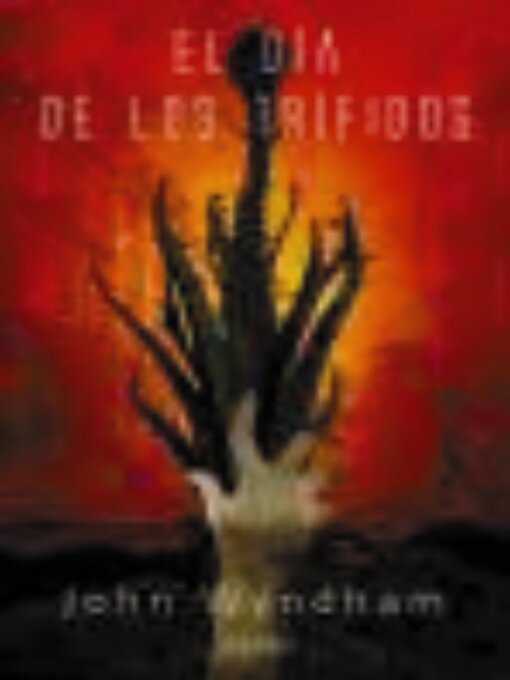 Title details for El día de los trífidos by John Wyndham - Wait list